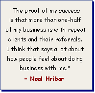 More than two-thirds of my business is with repeat clients and their referrals.